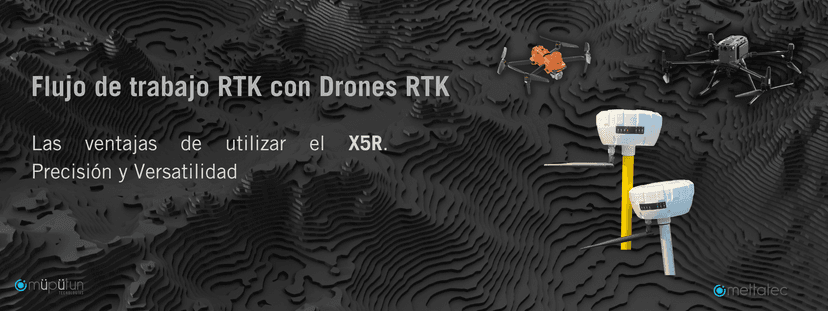 Flujo de Trabajo con Drones RTK: Ventajas del X5R Plus GNSS con LOCAL NTRIP